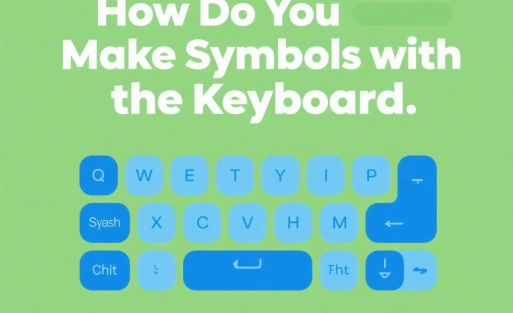 How Do You Make Symbols with the Keyboard